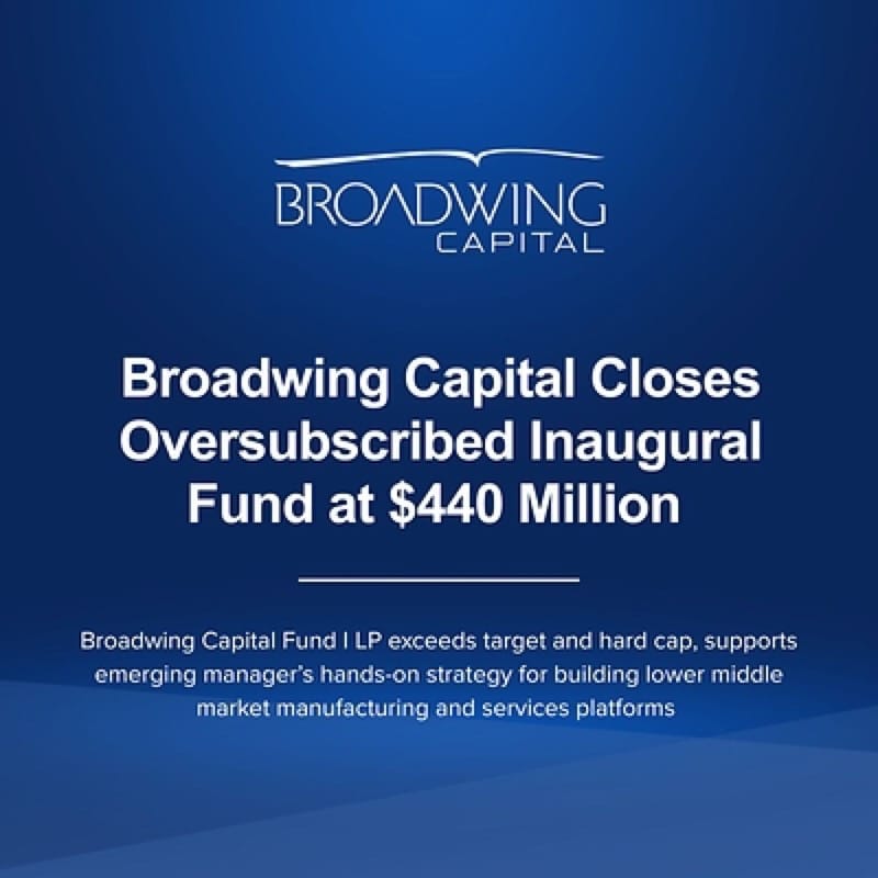 Broadwing Capital Closes Oversubscribed Inaugural Fund at $440 Million