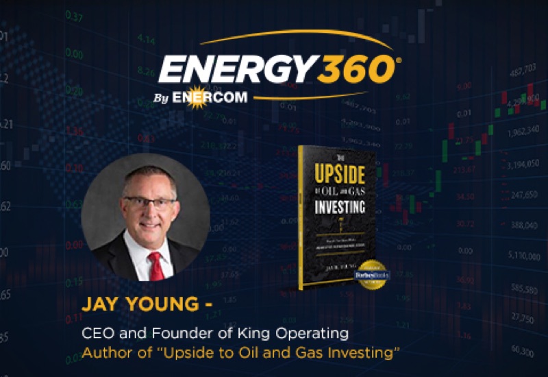 Exclusive 360 Energy Expert Network Video Interview: Jay Young, King Operating Corporation